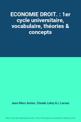 Couverture du produit · ECONOMIE DROIT. : 1er cycle universitaire, vocabulaire, théories & concepts