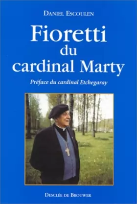 Couverture du produit · Fioretti du cardinal Marty