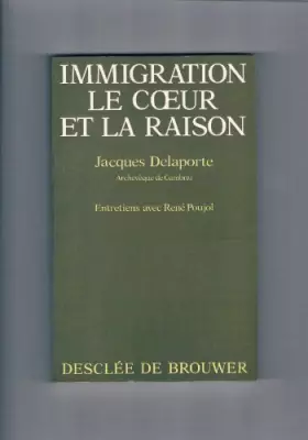 Couverture du produit · Immigration, le coeur et la raison