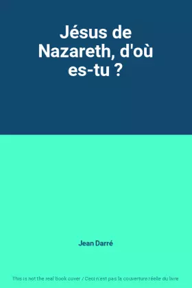 Couverture du produit · Jésus de Nazareth, d'où es-tu ?
