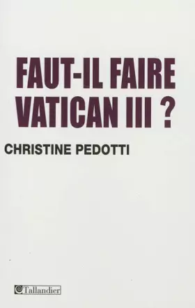 Couverture du produit · Faut-il faire Vatican III ?