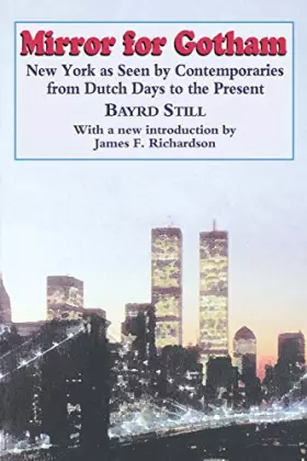 Couverture du produit · Mirror for Gotham: New York As Seen by Contemporaries from Dutch Days to the Present