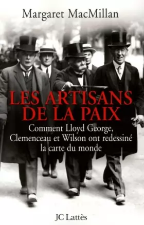 Couverture du produit · Les artisans de la paix : Comment Lloyd George, Clemenceau et Wilson ont redessiné la carte du monde