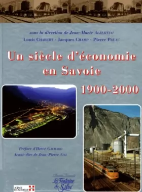 Couverture du produit · Un siècle d'économie en Savoie 1900-2000