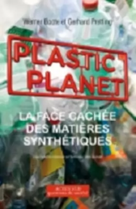 Couverture du produit · Plastic Planet : La face cachée des matières synthétiques