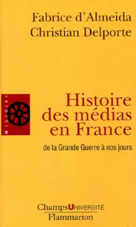 Couverture du produit · Histoire des médias en France - de la Grande Guerre à nos jours