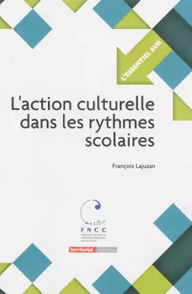 Couverture du produit · L'action culturelle dans les rythmes scolaires