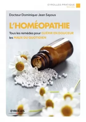 Couverture du produit · L'homéopathie : Tous les remèdes pour guérir en douceur les maux du quotidien