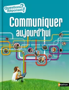 Couverture du produit · Communiquer aujourd'hui - Questions/Réponses - doc dès 10 ans