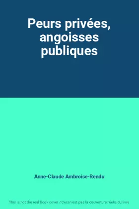 Couverture du produit · Peurs privées, angoisses publiques
