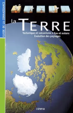 Couverture du produit · La Terre : Tectonique et volcanisme, eau et océans, évolution des paysages