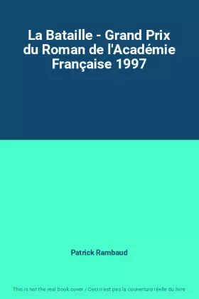 Couverture du produit · La Bataille - Grand Prix du Roman de l'Académie Française 1997