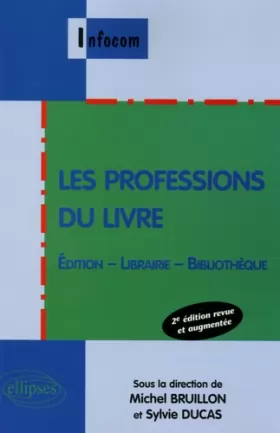 Couverture du produit · Les professions du livre : Edition, librairie, bibliothèque