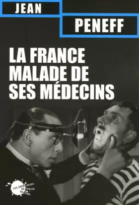 Couverture du produit · La France malade de ses médecins