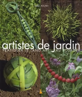 Couverture du produit · Artistes de jardin : Pratiquer le Land Art au potager