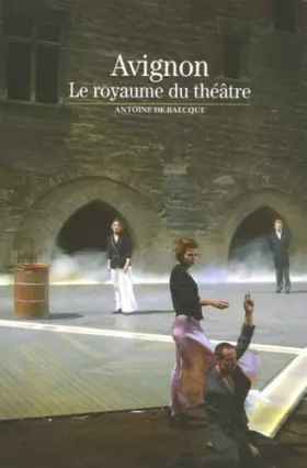 Couverture du produit · Avignon: Le royaume du théâtre