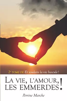 Couverture du produit · La vie, L'amour, Les emmerdes !