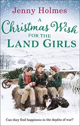 Couverture du produit · A Christmas Wish for the Land Girls: A joyful and romantic WWII Christmas saga (The Land Girls Book 3)
