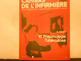 Couverture du produit · Cahiers de l'infirmière tome 16 Pneumologie Tuberculose