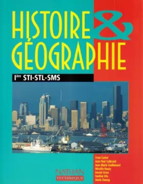 Couverture du produit · Histoire - géographie, 1re STI, STL, SMS. Livre de l'élève