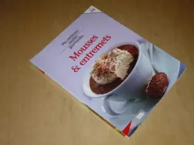 Couverture du produit · COLLECTION MES MEILLEURES RECETTES GOURMANDES VOL.14 / MOUSSES & ENTREMETS