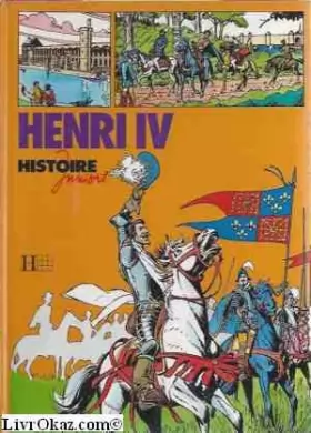 Couverture du produit · Henri IV (Histoire juniors)