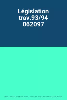 Couverture du produit · Législation trav.93/94 062097