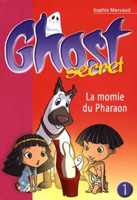 Couverture du produit · Ghost Secret 01 - La momie du pharaon