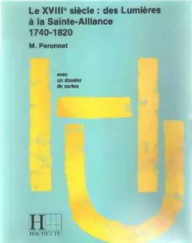 Couverture du produit · LE 18ES DS LUMIERES A LA SAINTE ALLIANCE 1740-1820