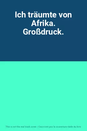 Couverture du produit · Ich träumte von Afrika. Großdruck.