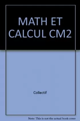 Couverture du produit · MATH ET CALCUL CM2