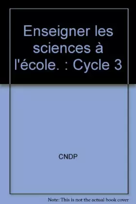 Couverture du produit · Enseigner les sciences à l'école: Cycle 3