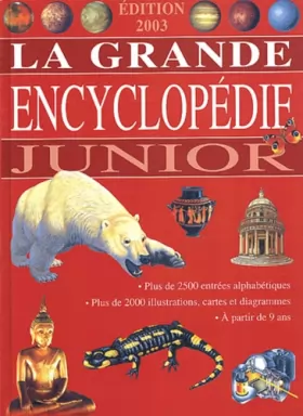 Couverture du produit · La grande encyclopédie junior. : Edition 2003