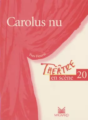 Couverture du produit · Théâtre en scène, numéro 20 : "Carolus nu"