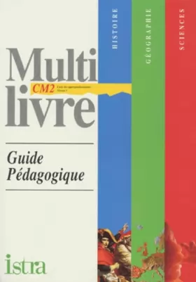 Couverture du produit · Multilivre : histoire, géographie, sciences, CM2. Guide pédagogique
