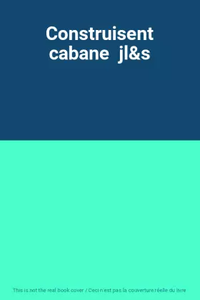 Couverture du produit · Construisent cabane  jl&s