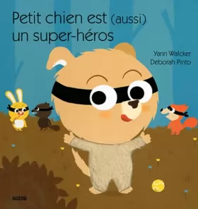 Couverture du produit · PETIT CHIEN EST (AUSSI) UN SUPER HEROS ! (Coll. ""Mes premières histoires à toucher"")