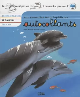 Couverture du produit · Ma première encyclopédie en autocollants : Dès 4 ans - Le dauphin
