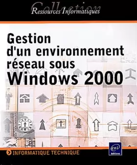 Couverture du produit · Gestion d'un environnement réseau sous windows 2000