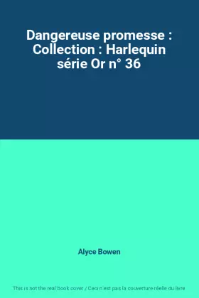 Couverture du produit · Dangereuse promesse : Collection : Harlequin série Or n° 36