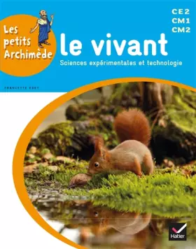 Couverture du produit · Les petits Archimède Cycle 3 éd. 2014 - Le vivant - Manuel de l'élève