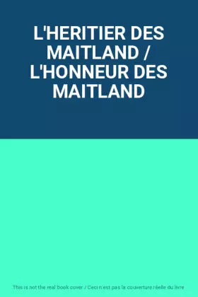 Couverture du produit · L'HERITIER DES MAITLAND / L'HONNEUR DES MAITLAND