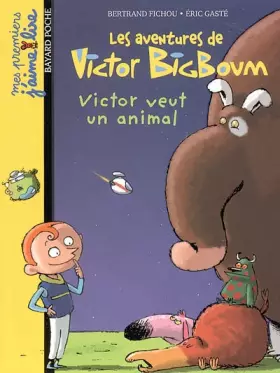 Couverture du produit · Les aventures de Victor BigBoum : Victor veut un animal