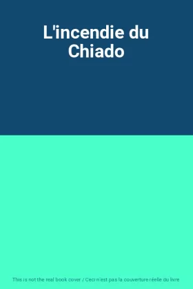 Couverture du produit · L'incendie du Chiado