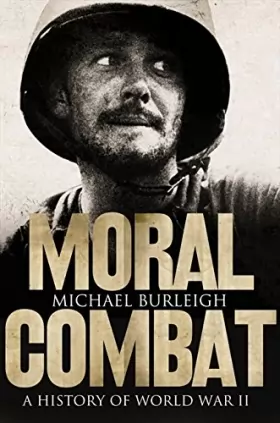 Couverture du produit · Moral Combat: A History Of Word War Ii