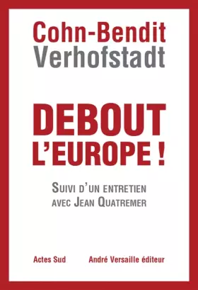 Couverture du produit · Debout l'Europe ! Manifeste pour une révolution postnationale en Europe, suivi d'un entretien avec Jean Quatremer