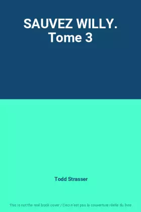 Couverture du produit · SAUVEZ WILLY. Tome 3
