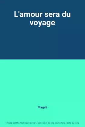 Couverture du produit · L'amour sera du voyage