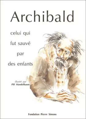 Couverture du produit · Archibald : Celui qui fut sauvé par des enfants
