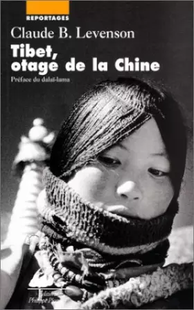 Couverture du produit · Tibet, otage de la Chine